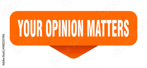 your opinion matters sticker. your opinion matters sign on transparent background