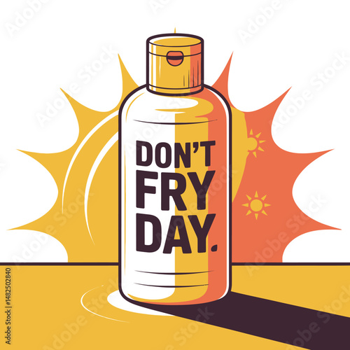 Don't Fry Day Sun Safety Awareness Graphic Design