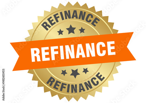 refinance. refinance round orange and gold label isolated on transparent background
