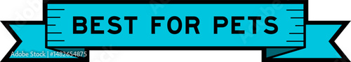 Ribbon label banner with word best for pets in blue color on white background