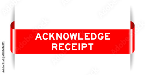 Red color inserted label banner with word acknowledge receipt on white background