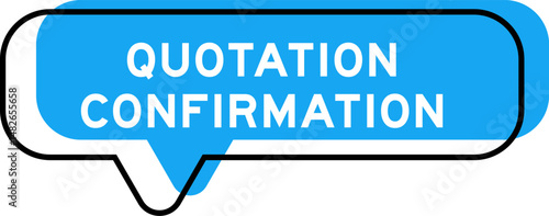 Speech banner and blue shade with word quotation confirmation on white background