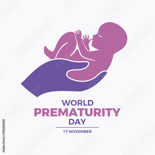 World Prematurity Day poster vector illustration. Cute newborn in hand vector. Hand holding small baby icon. Template for background, banner, card. November 17 every year. Important day