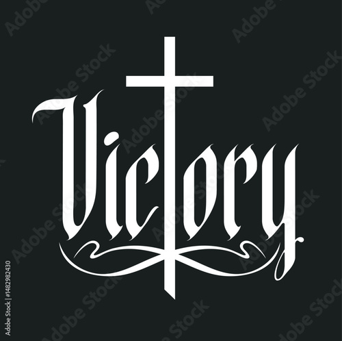 The word victory written in gothic font with a Christian cross on the theme of state, kingdom, empire and Christian religion. Tattoo, logo, t-shirt design in vintage style. No AI used