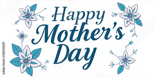 A graphic vector design featuring "Happy Mother's Day" text framed by blue and pink floral elements on a white background, creating a festive and decorative visual.