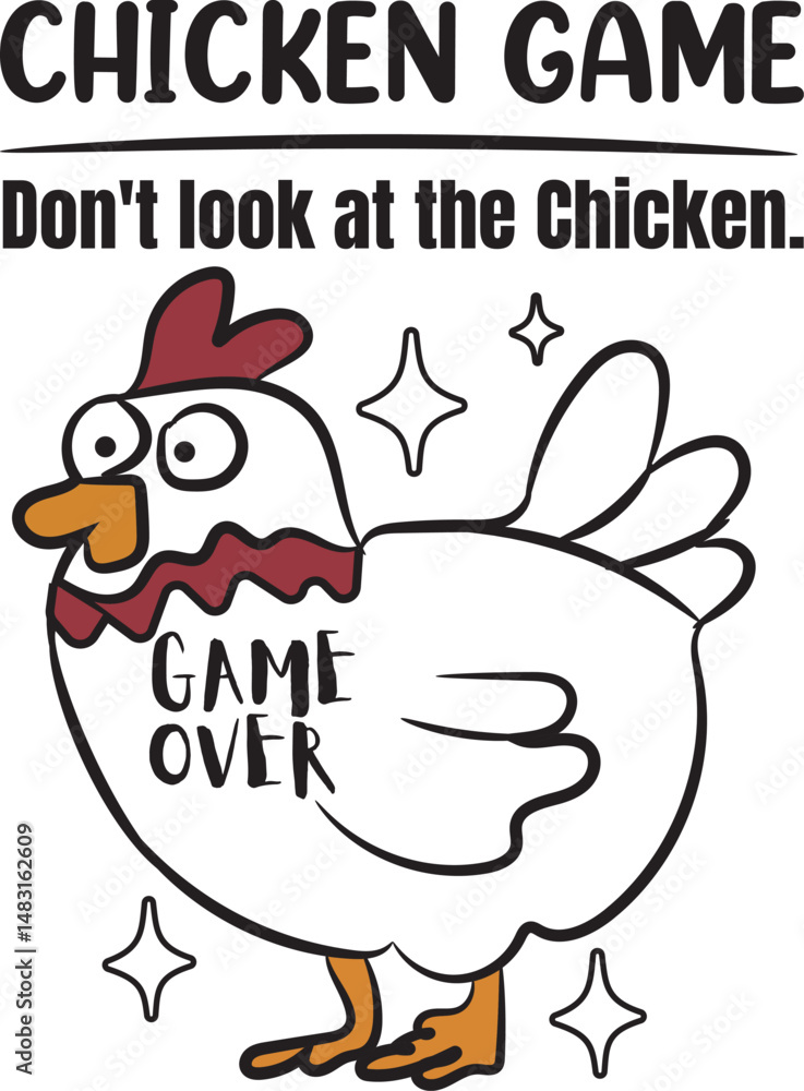 Chicken Game Don't Look At The Chicken Funny Chicken T-Shirt Design Chicken Game Don't Look At The Chicken Funny Chicken T-Shirt Design