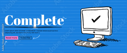 Ink Sketch banner with Computer Monitor with done check mark. Complete concept. Vector banner with blue bold bg