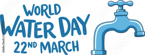 World Water Day Celebrating Water Conservation on March 22nd