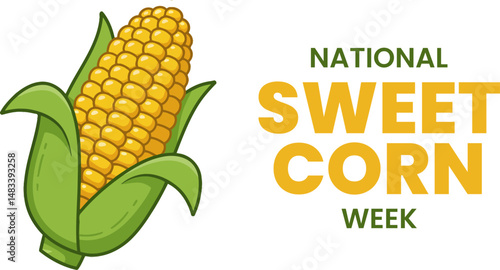 Celebrating National Sweet Corn Week Delicious Recipes and Fun Facts