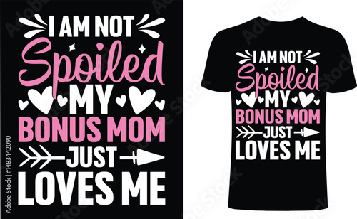 I am not spoiled my robot mom loves me typography design, t shirt design.  Mom t-shirt design, Mom love vector typography t-shirt design. Love T-Shirts Amazon.