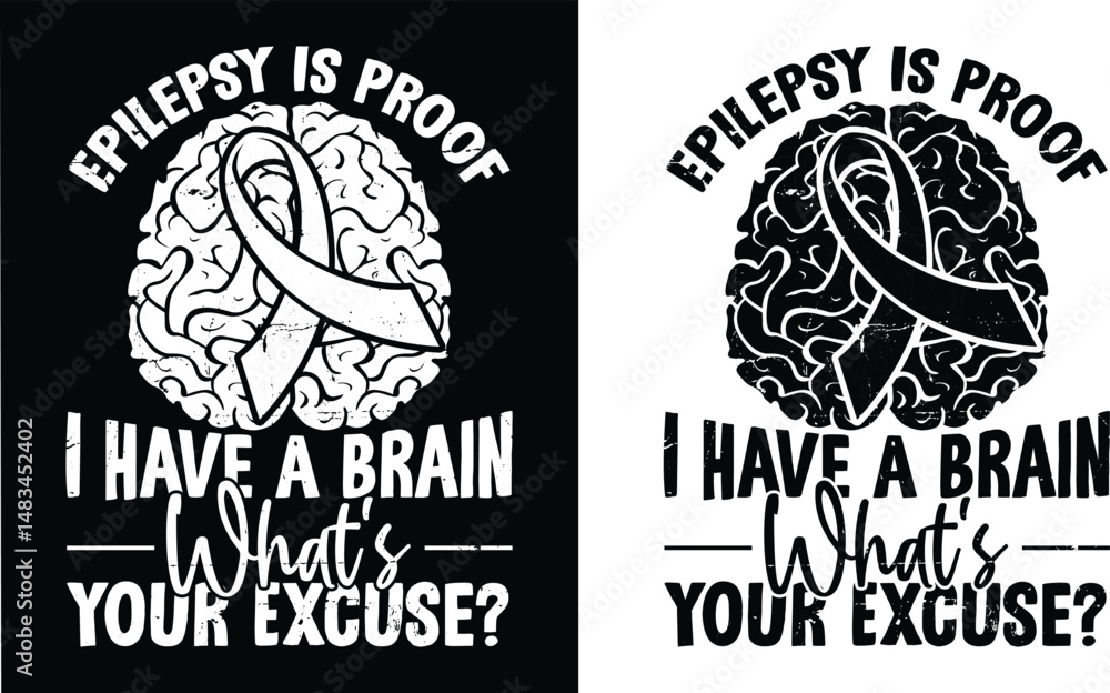 Fototapeta premium Epilepsy is proof I have a brain whats your excuse t shirt design. Unisex Cancer t-shirt design, Cancer vector typography t-shirt design. BrainCancer T-Shirts Amazon.