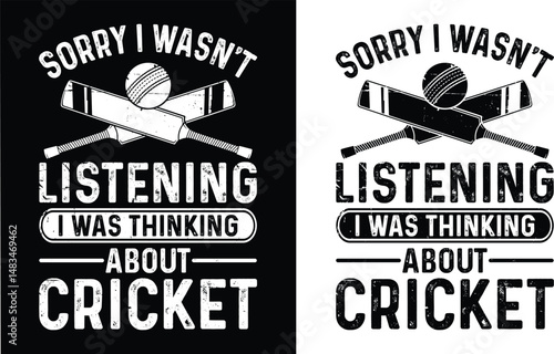 Sorry i wasn't listening i was thinking about cricket t shirt design. cricket Vector t-shirt design. cricket typography t-shirt design. design. cricket, heart, cricket vector T-Shirts Amazon.