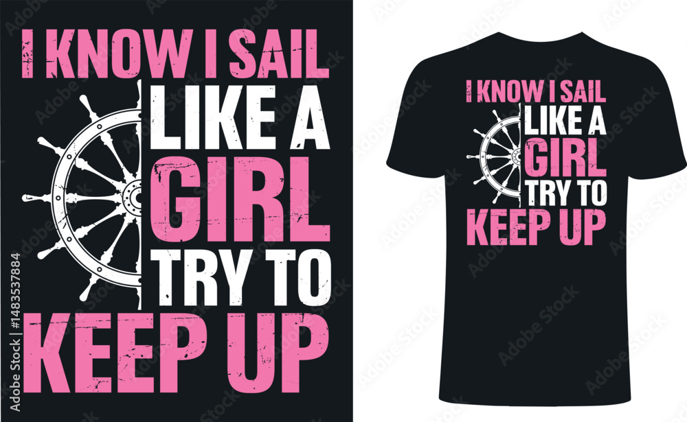 I know I sail like a girl, try to keep up t shirt design. Sail girl t-shirt design, Sail vector typography t-shirt design. Sailing T-Shirts Amazon. I know I sail like a girl, try to keep up t shirt design. Sail girl t-shirt design, Sail vector typography t-shirt design. Sailing T-Shirts Amazon.