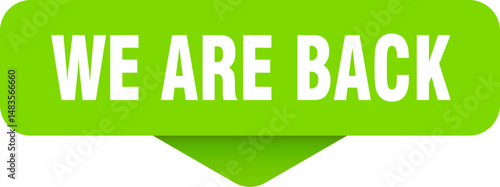 we are back sticker. we are back sign on transparent background