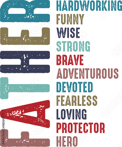 Father hardworking funny wise strong brave adventurous devoted fearless loving protector hero