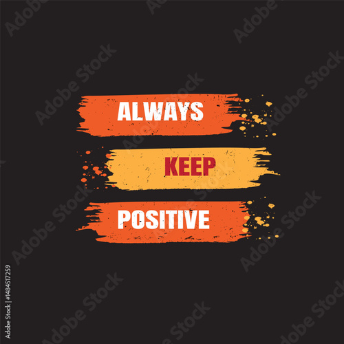 Always Keep Positive Motivational t-shirt design