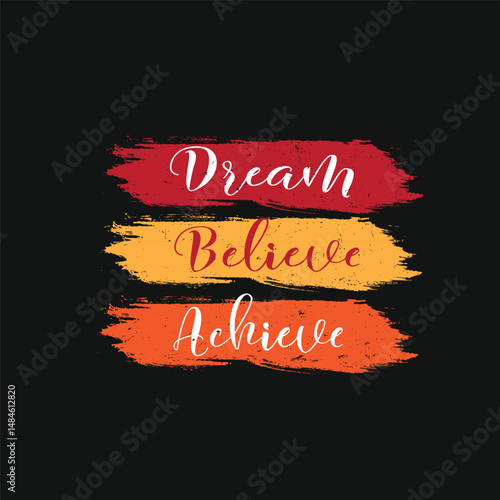 Dream Believe Achieve Motivational t-shirt design