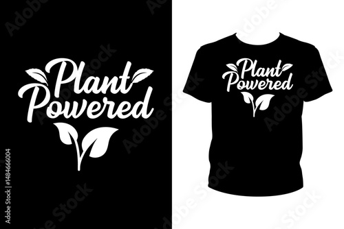 Plant powered Quotes svg, Vegan Svg, t-shirt design for prints, Gardening t-shirt design cut file