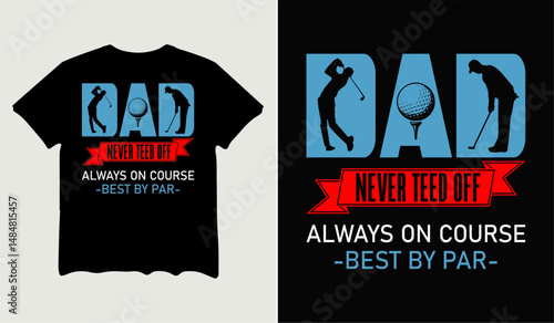 Fotografie Dad never teed off always on course best by par t-shirt design for t-shirt quote