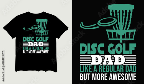 Disc golf dad like a regular dad but more awesome t-shirt design for t-shirt quotes or poster svg printable cut file