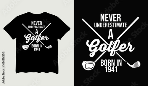 Never underestimate a golfer born in 1941 t-shirt design for t-shirt quotes or poster svg printable cut file