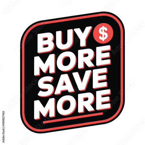 Buy more save more promotion graphic featuring dollar symbol perfect for advertising