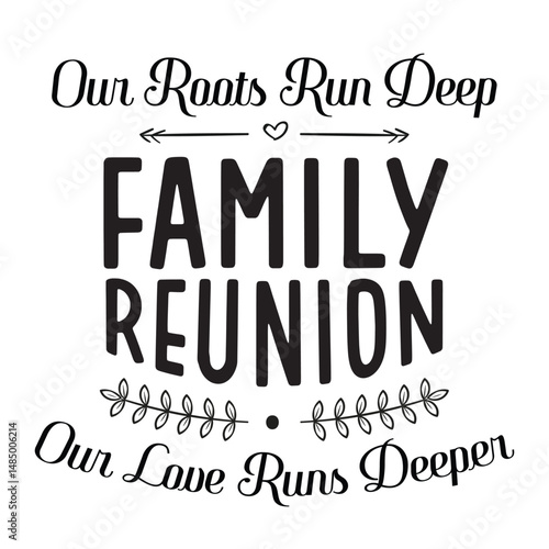 Family Reunion vector design, Family vacation t-shirt design, Family sign, Family Trip shirt design, Family vector text, Family Roots, Our Roots Run Deep