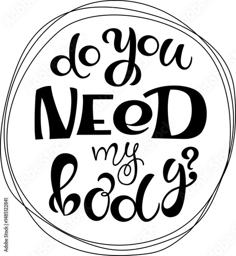 Do you need my body text. Handwritten calligraphy text for inspirational posters, cards and social media content. phrase isolated.