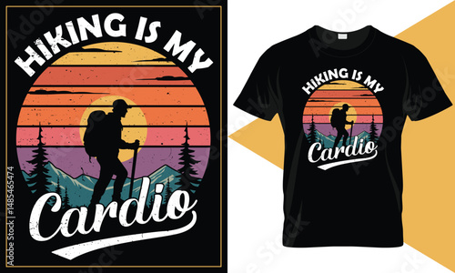 Hiking is My Cardio Retro Vintage Hiking Vector Typography Hiker T-Shirt Design