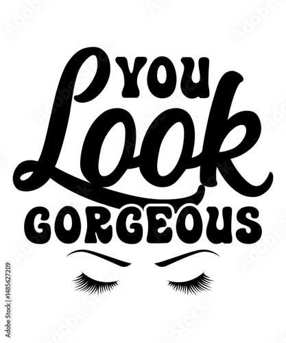 You Look Gorgeous