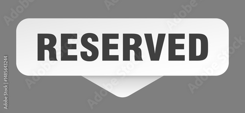 reserved sticker. reserved sign isolated on gray background
