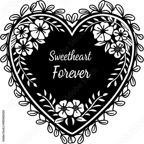 Hand-drawn floral heart frame with the romantic quote "Sweetheart Forever" perfect for love-themed designs, cards, and wedding invitations.