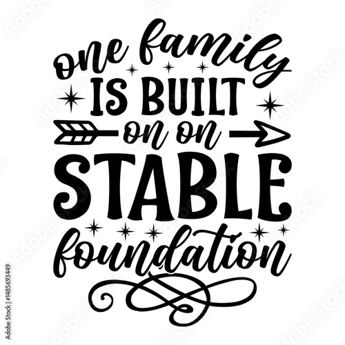 one family is built on on stable foundation