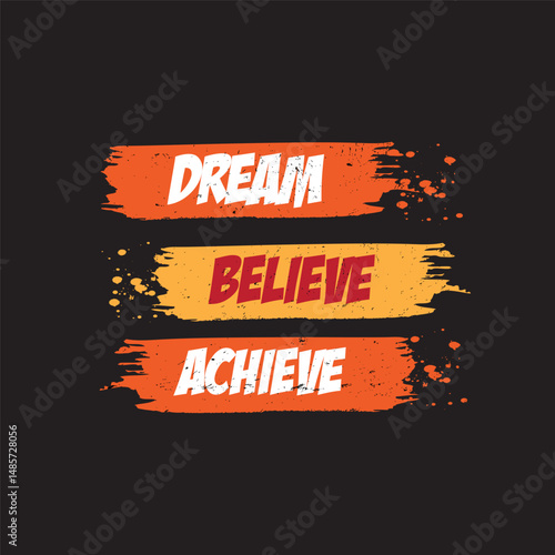 Dream Believe Achieve Motivational T-Shirt Design