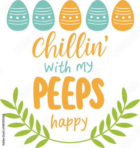 Chillin' with My Peeps Quote with Easter Eggs and Leaves
