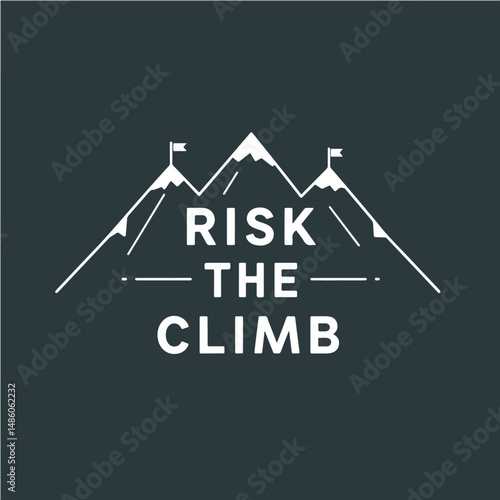 Risk the Climb: A motivational image with mountain and flag, a powerful visual representation of ambition, resilience, and conquering challenges.