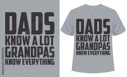 Dads know a lot grandpas know everything father’s day t shirt design