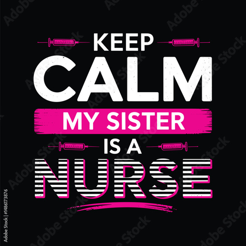 Keep calm my sister is a nurse vector EPS