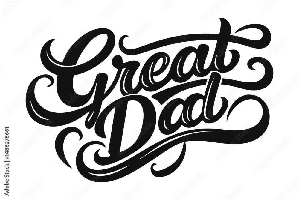 Great dad quote calligraphy typography art Great dad quote calligraphy typography art