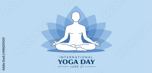 International Yoga Day - 21st June with Meditating Silhouette and Yoga Pose on Blue Gradient Background for Banner, Poster, and Templates etc