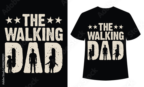 The walking dad  father’s day t shirt design