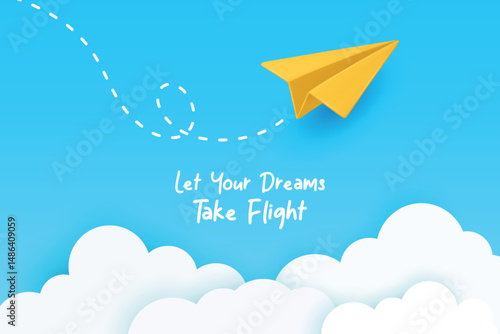 Let Your Dreams Take Flight. Minimalist Vector Banner With Yellow Paper Airplane Flying In Blue Sky, Dashed Looping Trail, Soft White Clouds. Inspirational Quote, Clean Modern Design, Vector Art