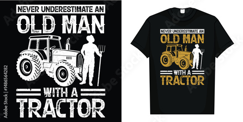 Never Underestimate An Old Man With A Tractor - Funny Farmer T-Shirt