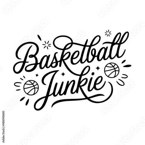 Basketball Junkie. Vector Design Isolated on White Background