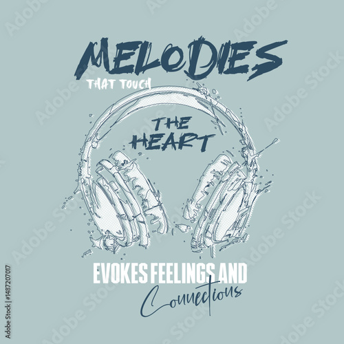 Inspirational music quote with sketched headphones and bold lettering: “Melodies That Touch the Heart.” Artistic design evoking emotion and connection, ideal for music lovers’ fashion.

