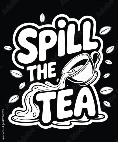 Spill The Tea Graphic Design