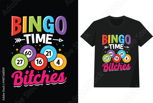 Bingo time bitches t shirt design