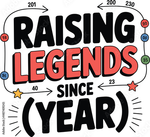 raising legends since year fun typograph
