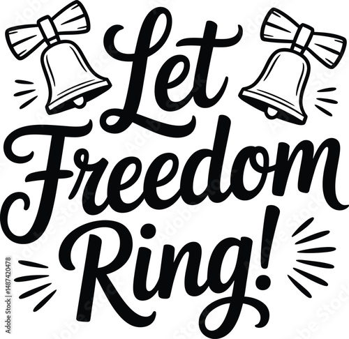 Let freedom ring patriotic bells graphic