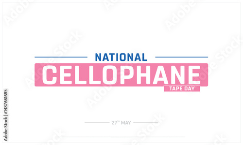 National Cellophane Tape Day on white background, Typographic Design of Cellophane Tape Day, Vector Design of National Cellophane Tape Day, National Cellophane Tape Day Design